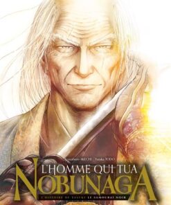 L'Homme qui tua Nobunaga T08