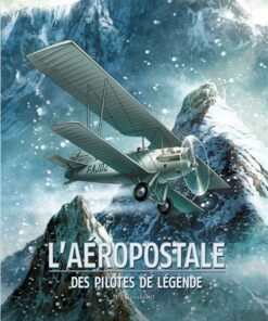 L'Aéropostale - Des Pilotes de légende T01