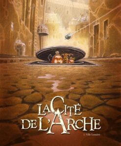 La Cité de l'Arche - Tome 01