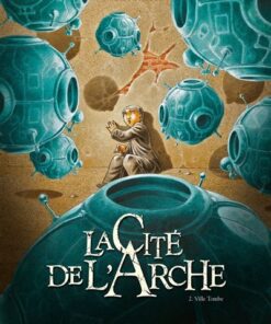 La Cité de l'Arche - Tome 02