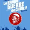 La Grande Guerre de Charlie - volume 5