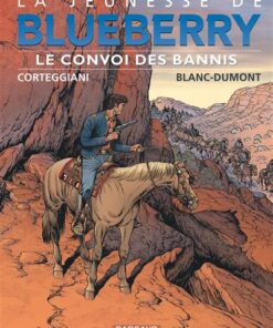 La Jeunesse de Blueberry - Tome 21 - Le Convoi des bannis