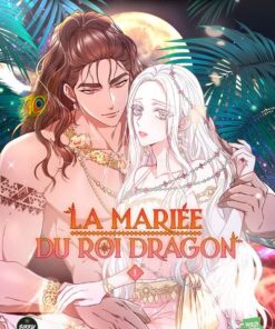 La Mariée du roi dragon - Tome 1