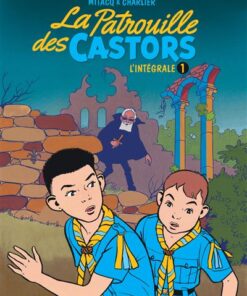 La patrouille des castors  - L'Intégrale - Tome 1 - La patrouille des Castors - L'intégrale