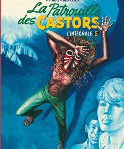 La patrouille des castors  - L'Intégrale - Tome 5 - La patrouille des Castors - L'intégrale