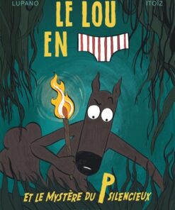 Le Loup en slip - Tome 8 - Le Loup en slip et le mystère du P silencieux