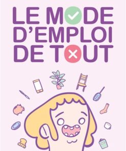 Le Mode d'emploi de tout