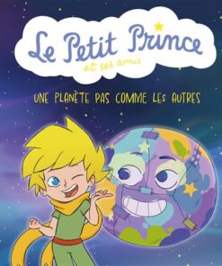 Le Petit Prince et ses amis : Une planète pas comme les autres