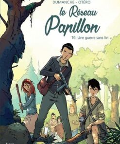 Le Réseau Papillon - Tome 6 Une guerre sans fin