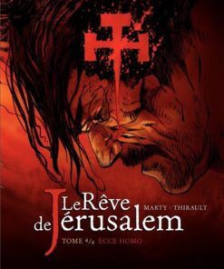 Le rêve de Jérusalem - Tome 4 - Ecce homo