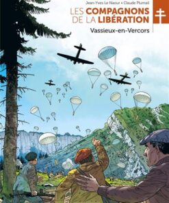 Les Compagnons de la Libération : Vassieux-en-Vercors