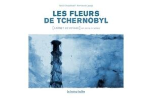 Les Fleurs de Tchernobyl