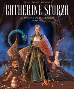 Les Reines de sang - Catherine Sforza, la lionne de Lombardie T02