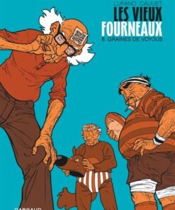 Les Vieux Fourneaux - Tome 8 - Graines de voyous