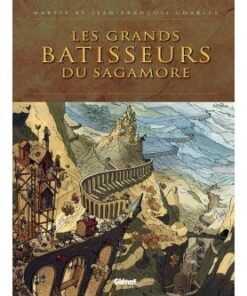 Les grands bâtisseurs du Sagamore