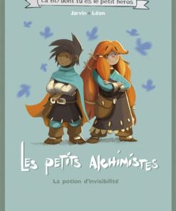 Les petits alchimistes La BD dont tu es le petit héros