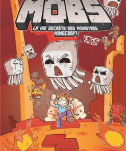 MOBS, La vie secrète des monstres Minecraft  - Tome 04