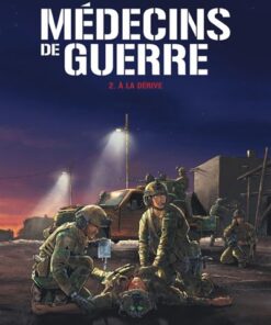 Médecins de Guerre - Tome 2 - À la dérive