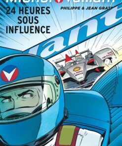 Michel Vaillant - Tome 70 - 24 heures sous influence