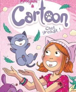 Mistinguette & Cartoon - Tome 5 Chat grandit !