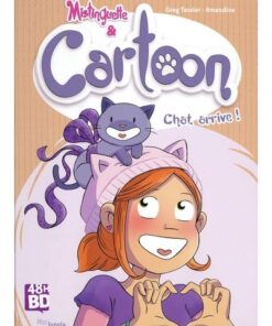 Mistinguette et Cartoon T1 - Chat arrive !