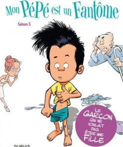 Mon pépé est un fantôme - Tome 3 - Saison 3