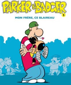 Parker & Badger - Tome 5 - Mon frère, ce blaireau