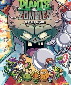 Plants vs Zombies - Tome 17 Flip sur la ville