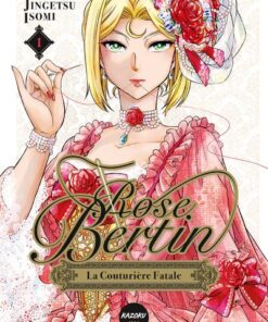 Rose Bertin, la couturière fatale - Tome 1