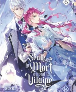 Seule la mort attend la Vilaine - Tome 6