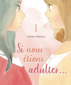 Si nous étions adultes - Tome 1