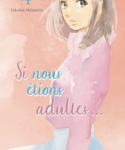 Si nous étions adultes... - Tome 4