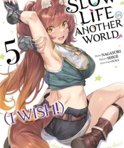 Slow Life In Another World (I Wish!) - Tome 5