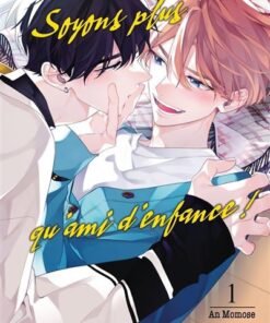 Soyons plus qu'amis d'enfance - Tome 1