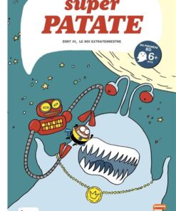 Superpatate 2 - Zort III, le roi extraterrestre