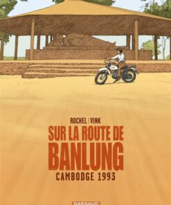 Sur la route de Banlung - Tome 0 - Cambodge 1993