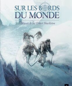 Sur les bords du monde : L'Odysée de Sir Ernest Shackleton - vol. 02/2