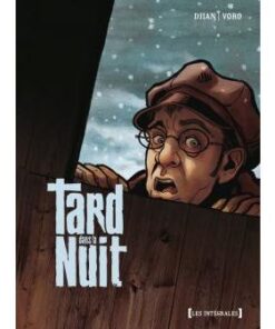 Tard dans la nuit - Intégrale