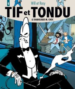 Tif et Tondu - L'intégrale - Tome 1 - Le Diabolique M. Choc