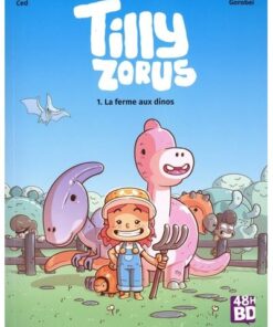 Tilly Zorus T1 - La ferme aux dinos