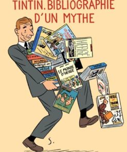 Tintin, bibliographie d'un mythe