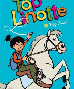 Top Linotte - Tome 3 - Trop classe !