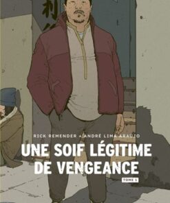 Une soif légitime de vengeance tome 1