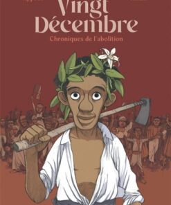 Vingt-décembre, chroniques de l'abolition