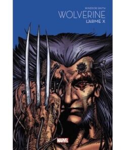 Wolverine : L'Arme X - Marvel - Les grandes sagas