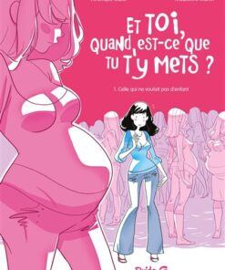 Et toi quand est-ce que tu t'y mets ? - tome 01