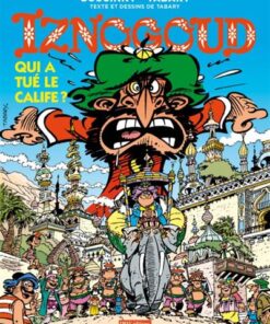 Iznogoud - qui a tué le calife ?