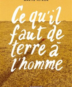 Ce qu'il faut de terre à l'homme - Tome 0 - ce qu'il faut de terre à l'homme