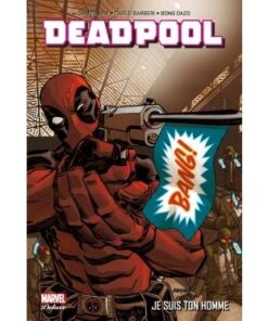 Deadpool t03 : je suis ton homme