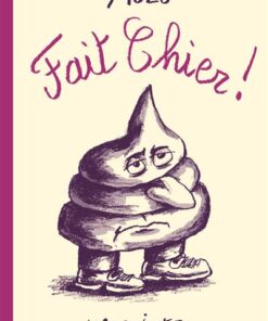 Fait chier !